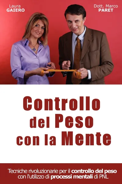 Обложка книги Controllare il proprio Peso con la propria Mente, Marco Paret, Laura Gaiero