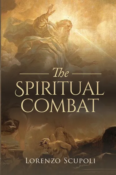 Обложка книги The Spiritual Combat, Lorenzo Scupoli, Wyatt North