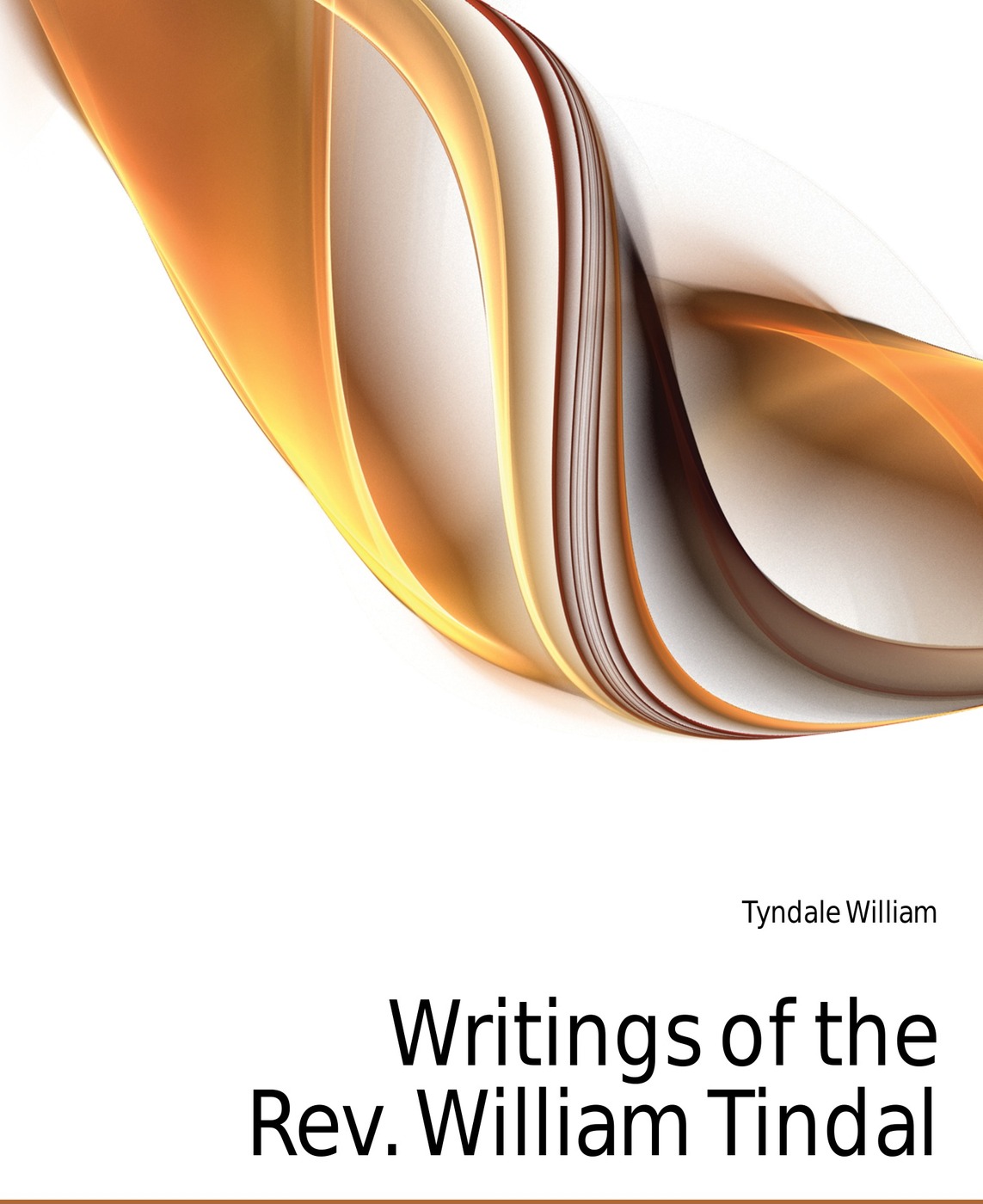 Writings of the Rev. William Tindal