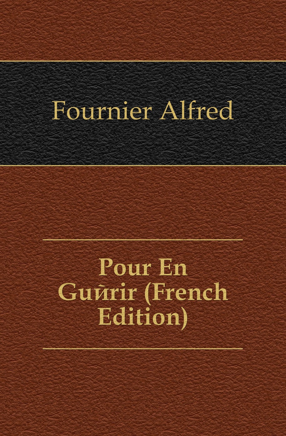 Pour En Guerir (French Edition)