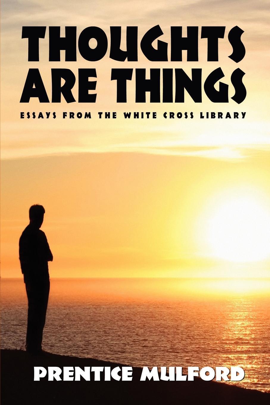 Thoughts are things