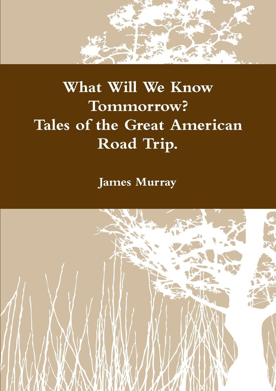 фото What Will We Know Tomorrow? Tales of the Great American Road Trip