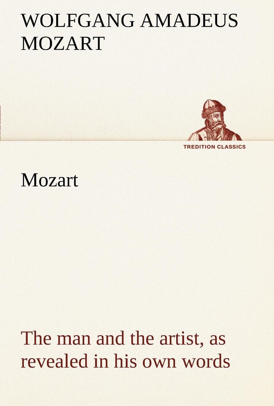 фото Mozart. the man and the artist, as revealed in his own words