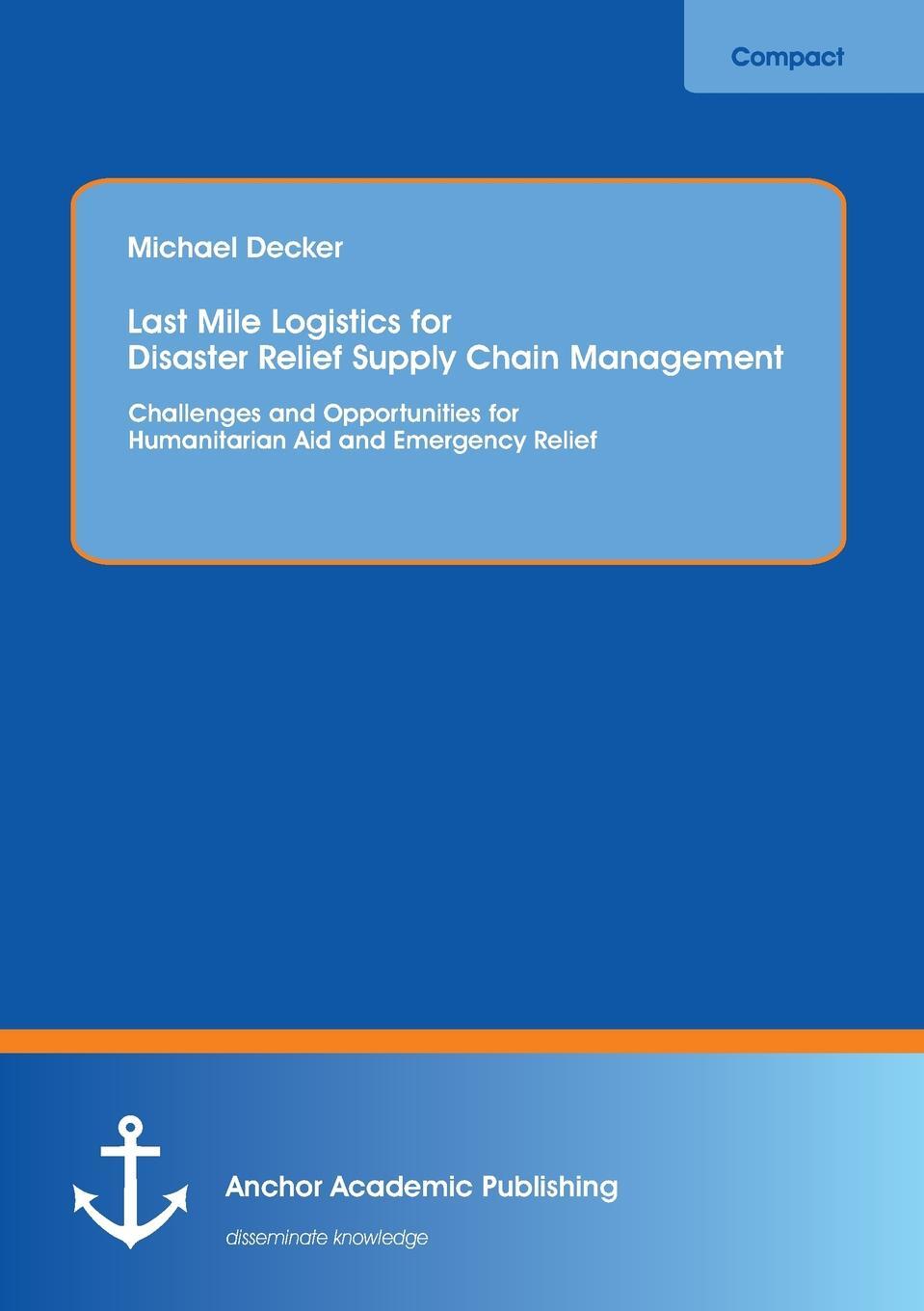 фото Last Mile Logistics for Disaster Relief Supply Chain Management. Challenges and Opportunities for Humanitarian Aid and Emergency Relief