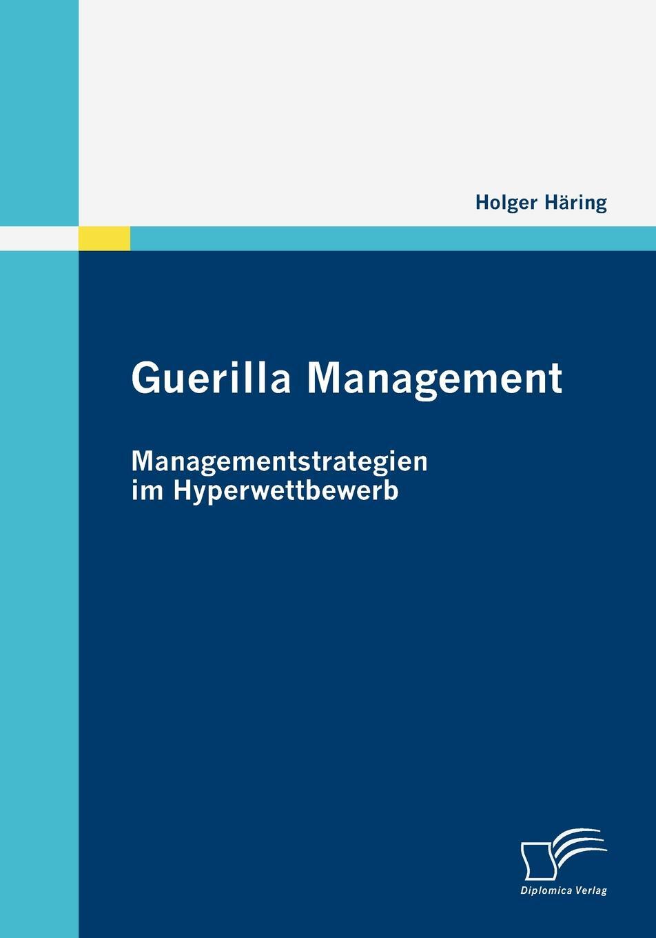 фото Guerilla Management. Managementstrategien im Hyperwettbewerb