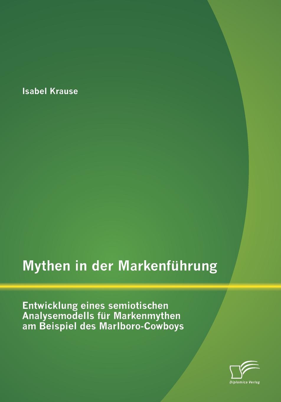 фото Mythen in Der Markenfuhrung. Entwicklung Eines Semiotischen Analysemodells Fur Markenmythen Am Beispiel Des Marlboro-Cowboys