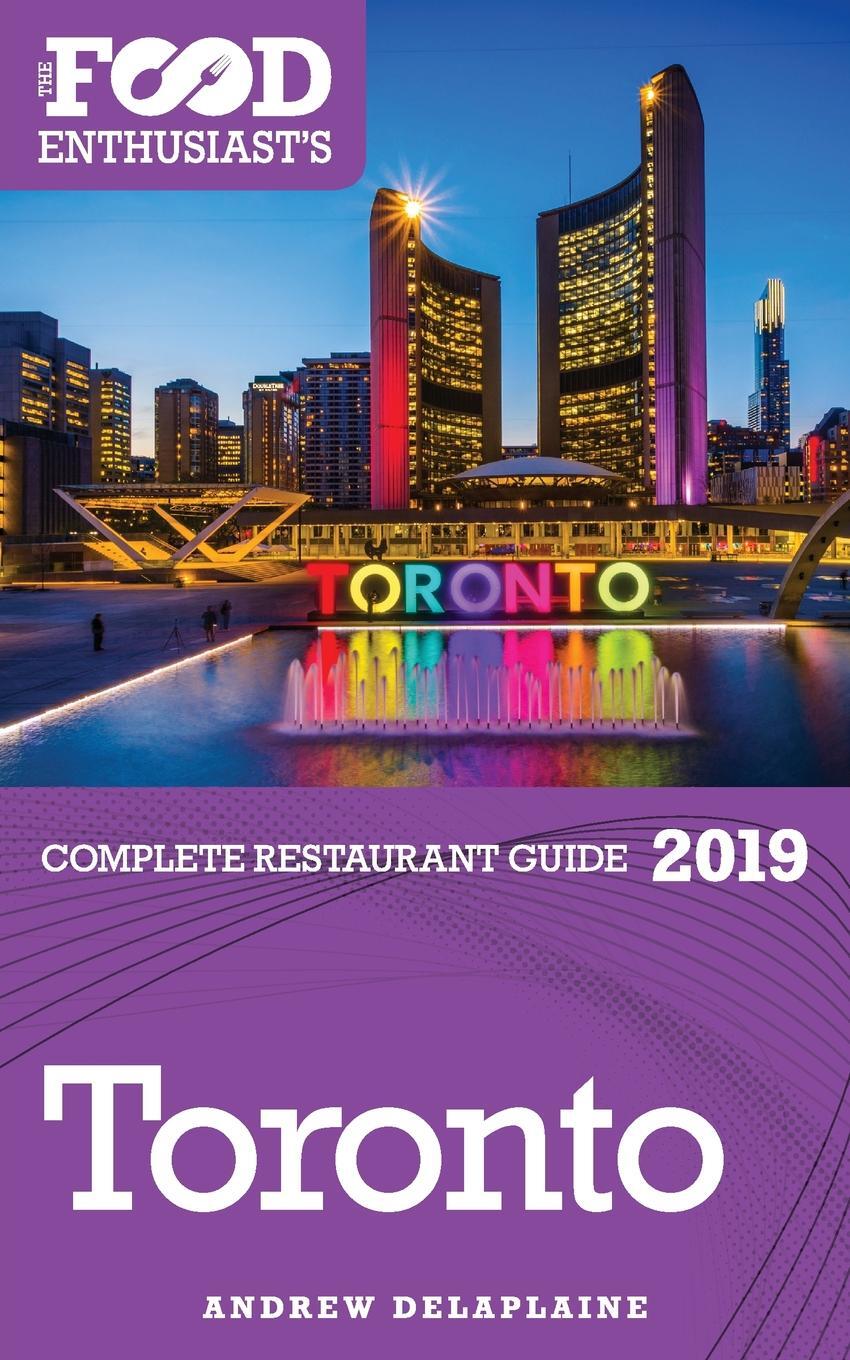 фото TORONTO - 2019 - The Food Enthusiast's Complete Restaurant Guide