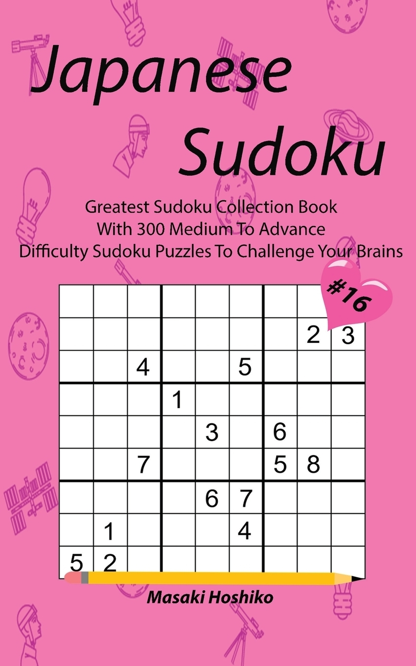 фото Japanese Sudoku #16. Greatest Sudoku Collection Book With 300 Medium To Advance Difficulty Sudoku Puzzles To Challenge Your Brains