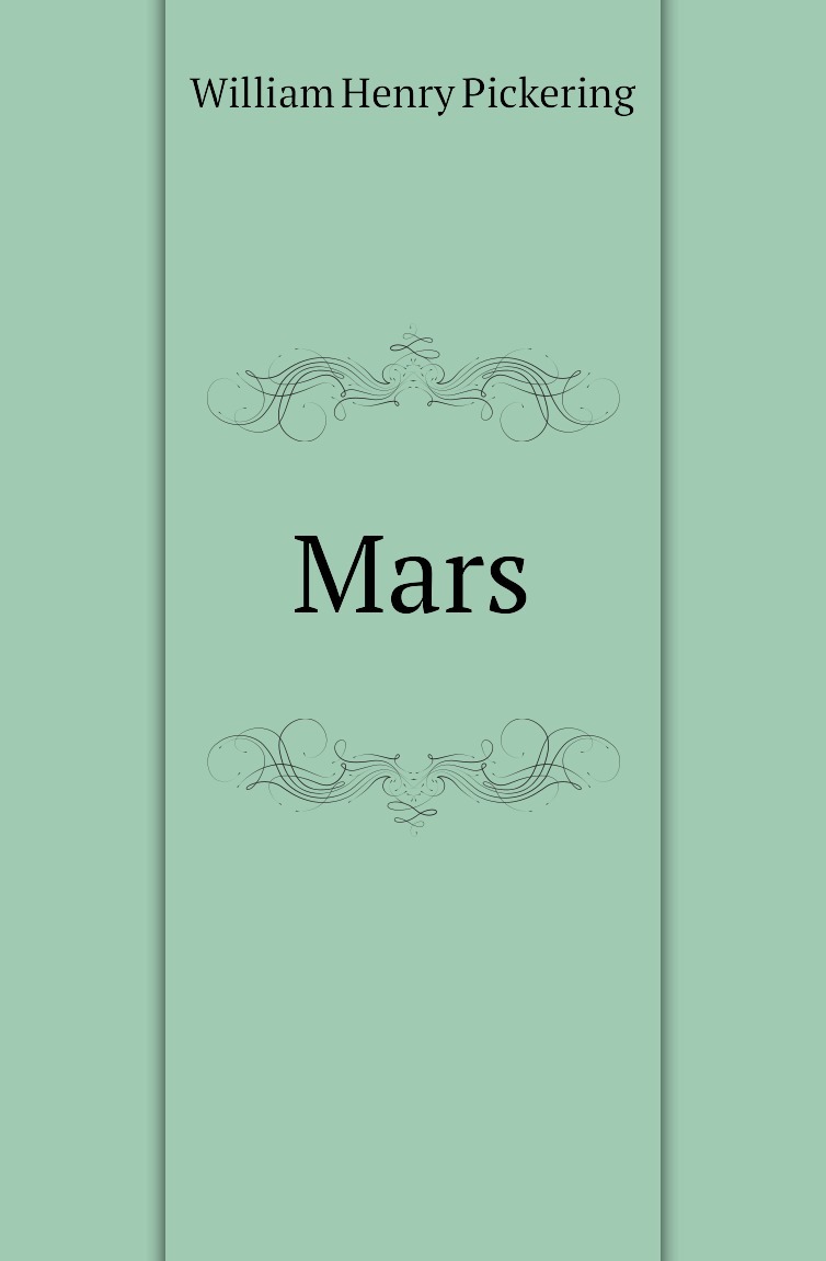 Марь книга. Уильям Генри Пикеринг. William Henry Pickering "Mars". Мара книга. На Марс книга.