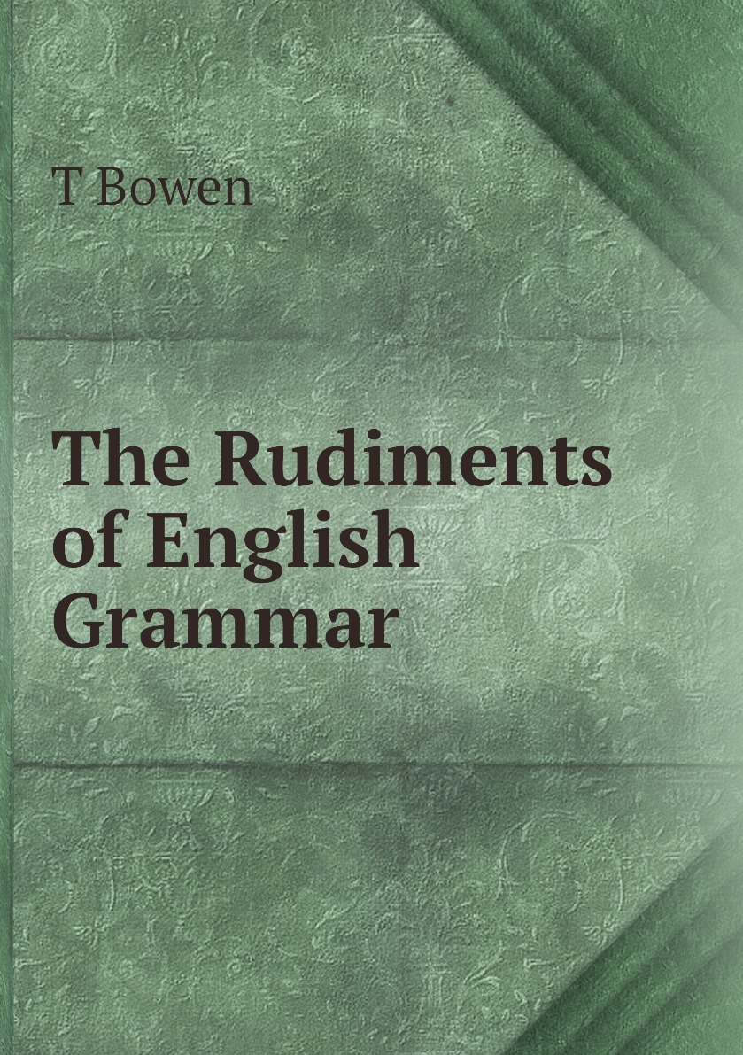 Grammar отзывы. The Rudiments of English Grammar книга. “Rudiments of English Grammar”. The Grammar of Science.