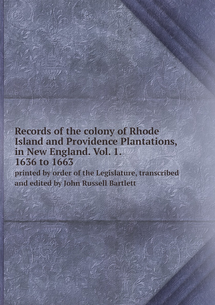 Records Of The Colony Of Rhode Island And Providence Plantations, In ...