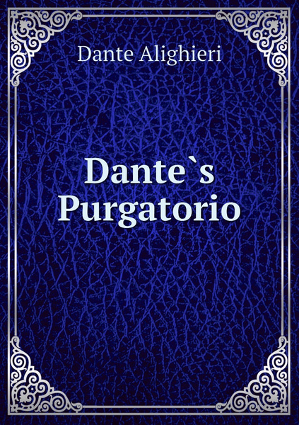 Dante.s Purgatorio | Алигьери Данте - купить с доставкой по выгодным ...