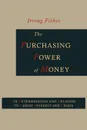 The Purchasing Power of Money. Its Determination and Relation to Credit, Interest and Crises - Irving Fisher, Harry Gunnison Brown