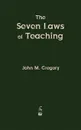 The Seven Laws of Teaching - John M. Gregory