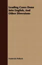 Leading Cases Done Into English, And Other Diversions - Frederick Pollock