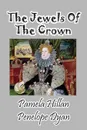 The Jewels of the Crown - Pamela Hillan, Penelope Dyan