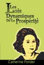 Les Lois Dynamiques de La Prosperite - Catherine Ponder