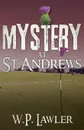 Mystery at St Andrews - Bill Lawler