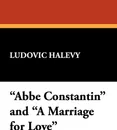 ABBE Constantin and a Marriage for Love - Ludovic Halevy