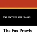The Fox Prowls - Valentine Williams