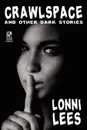 Crawlspace and Other Dark Stories / Cold Bullets and Hot Babes. Dark Crime Stories (Wildside Mystery Double #8) - Lonni Lees, Arlette Lees