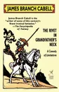 The Rivet in Grandfather's Neck. A Comedy of Limitations - James Branch Cabell