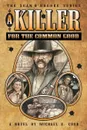 A Killer For The Common Good (The Sean O'Rourke Series - Book 1) - Michael E. Cook