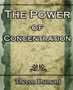 The Power Of Concentration - Q. Dumont Theron