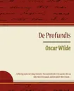 de Profundis - Oscar Wilde - Oscar Wilde, Oscar Wilde