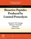 Bioactive Peptides Produced by Limited Proteolysis - Antonio C. M. Camargo, Beatriz L. Fernandez, Lilian Cruz