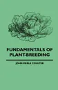 Fundamentals Of Plant-Breeding - John Merle Coulter