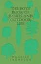 The Boys' Book of Sports and Outdoor Life - Maurice Thompson