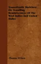 Transatlantic Sketches; Or, Travelling Reminiscences Of The West Indies And United States - Thomas Wilson