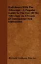 Half-hours With The Telescope - A Popular Guide To The Use Of The Telescope As A Means Of Amusement And Instruction - Richard Anthony Proctor
