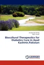 Biocultural Therapeutics for Diabetics Cure in Azad Kashmir, Pakistan - Ishtiaq Muhammad, Kausar Rabia