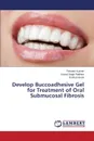 Develop Buccoadhesive Gel for Treatment of Oral Submucosal Fibrosis - Kumari Poonam, Rathore Kamal Singh, Israni Roshan