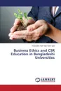 Business Ethics and CSR Education in Bangladeshi Universities - Upal Khandoker Asef Safa Kabir