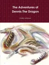 The Adventures of Dennis the Dragon - Katie Johnson