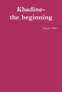 Khadine-The Beginning - Angela Miller