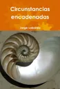 Circunstancias encadenadas - Jorge Laborda