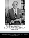 An Unauthorized Biography of J. Edgar Hoover - Victoria Hockfield