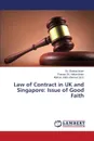 Law of Contract in UK and Singapore. Issue of Good Faith - Islam SK. Shohan, Islam Planner Sk. Adnan