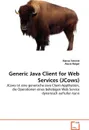 Generic Java Client for Web Services (JCows) - Marco Schmid, Alexis Reigel