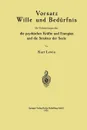 Vorsatz Wille und Bedurfnis. Mit Vorbemerkungen uber die psychischen Krafte und Energien und die Struktur der Seele - Kurt Lewin