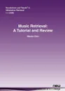 Music Retrieval. A Tutorial and Review - Nicola Orio, Orio Nicola