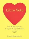 Libro Soto. Libro De Entretenimiento De Conjunto De Juegos De Palabras - El Autor El Maestro Ruben Soto