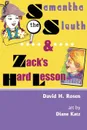 Samantha the Sleuth and Zack's Hard Lesson - David H. Rosen