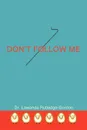 Don't Follow Me - Lawanda Rutledge-Gordon