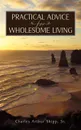 Practical Advice for Wholesome Living - Charles Arthur Shipp Sr