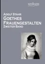 Goethes Frauengestalten - Adolf Stahr